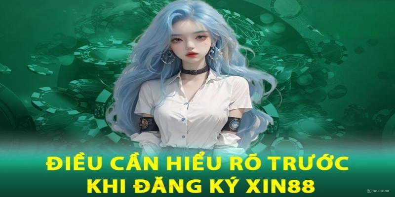 Điều kiện đăng ký nhà cái Xin88 