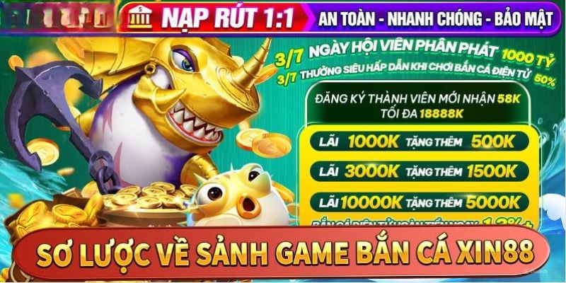 Tìm hiểu nội dung sơ lược về bắn cá Xin88